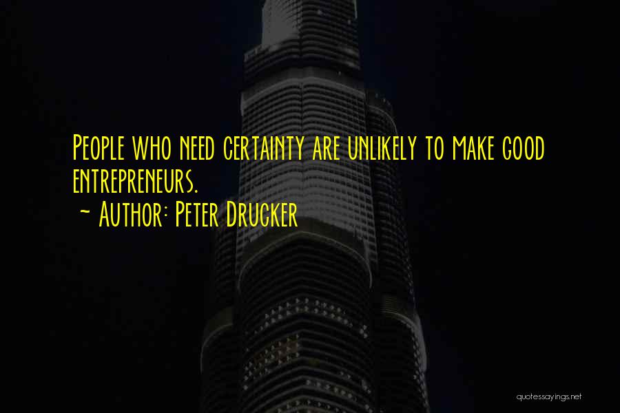 Entrepreneurs Quotes By Peter Drucker