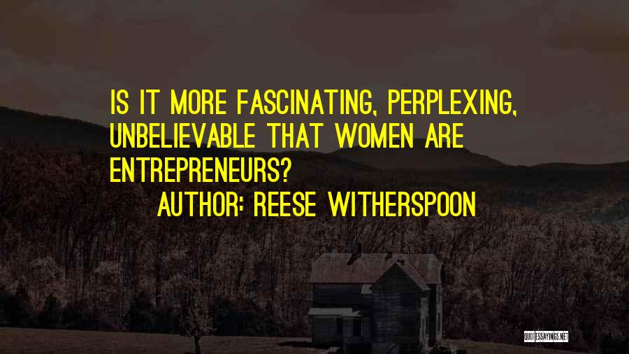 Entrepreneurs Quotes By Reese Witherspoon