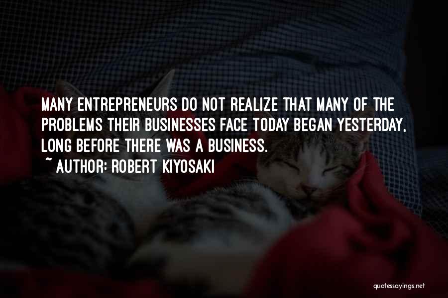 Entrepreneurs Quotes By Robert Kiyosaki