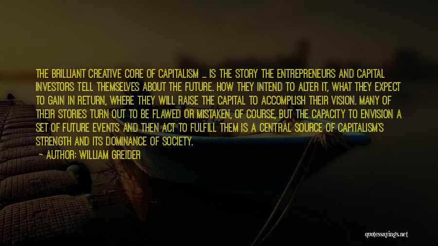 Entrepreneurs Quotes By William Greider