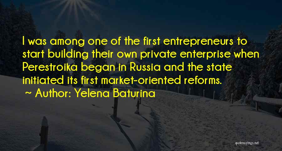 Entrepreneurs Quotes By Yelena Baturina