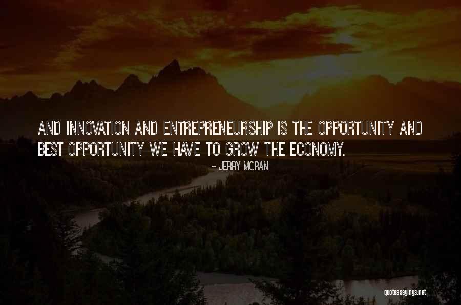Entrepreneurship And Innovation Quotes By Jerry Moran Entrepreneurship And Innovation Quotes By Jerry Moran