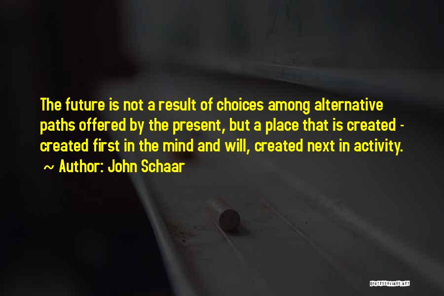 Entrepreneurship And Innovation Quotes By John Schaar