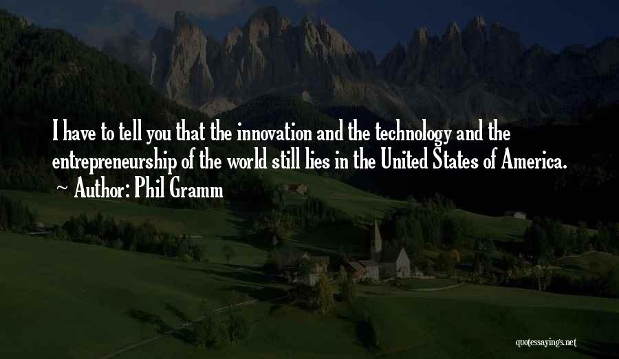 Entrepreneurship And Innovation Quotes By Phil Gramm