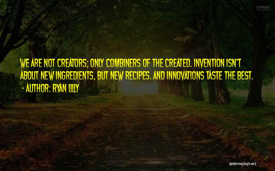 Entrepreneurship And Innovation Quotes By Ryan Lilly