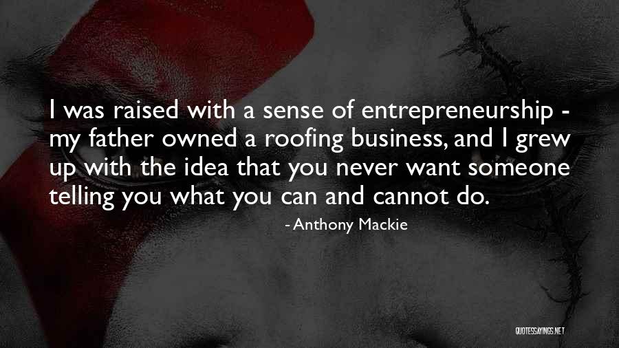 Entrepreneurship Business Quotes By Anthony Mackie Entrepreneurship Business Quotes By Anthony Mackie