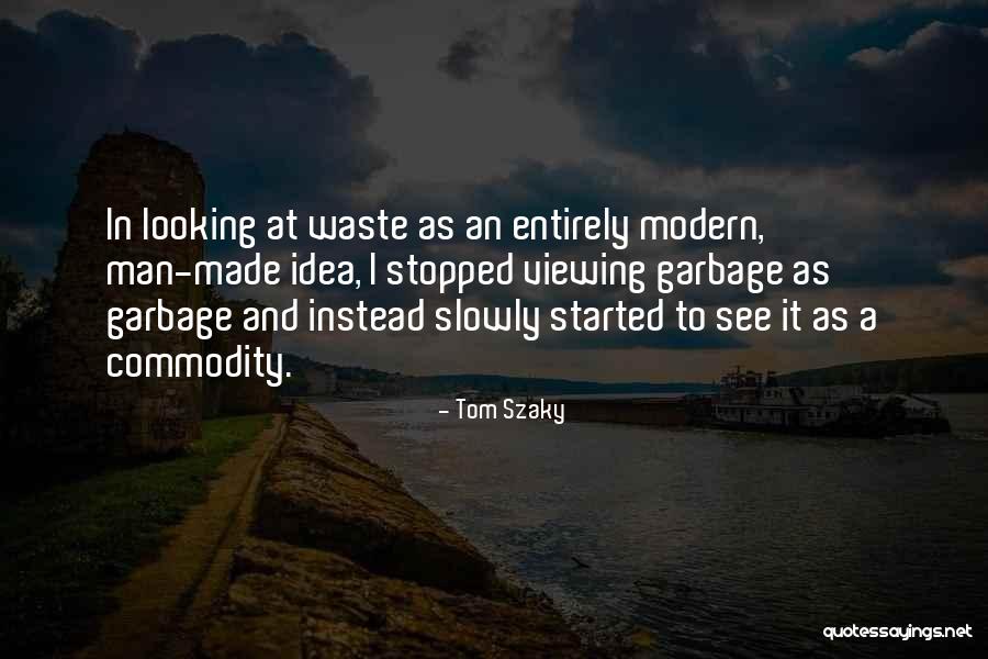 Entrepreneurship Business Quotes By Tom Szaky Entrepreneurship Business Quotes By Tom Szaky