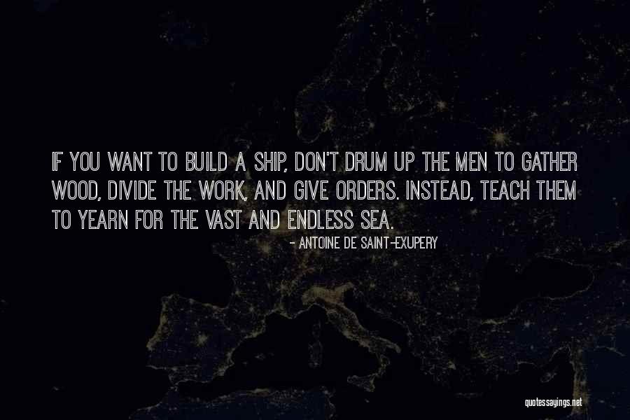 Entrepreneurship Inspirational Quotes By Antoine De Saint-Exupery Entrepreneurship Inspirational Quotes By Antoine De Saint-Exupery