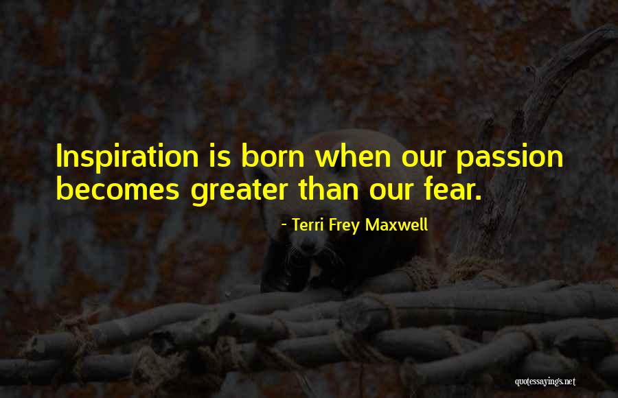 Entrepreneurship Inspirational Quotes By Terri Frey Maxwell Entrepreneurship Inspirational Quotes By Terri Frey Maxwell
