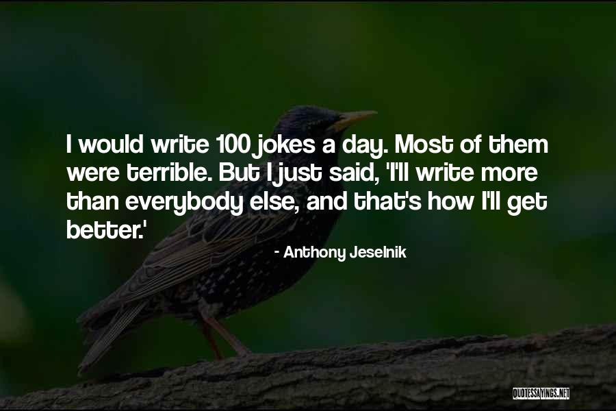 Entrepreneurship Mindset Quotes By Anthony Jeselnik Entrepreneurship Mindset Quotes By Anthony Jeselnik