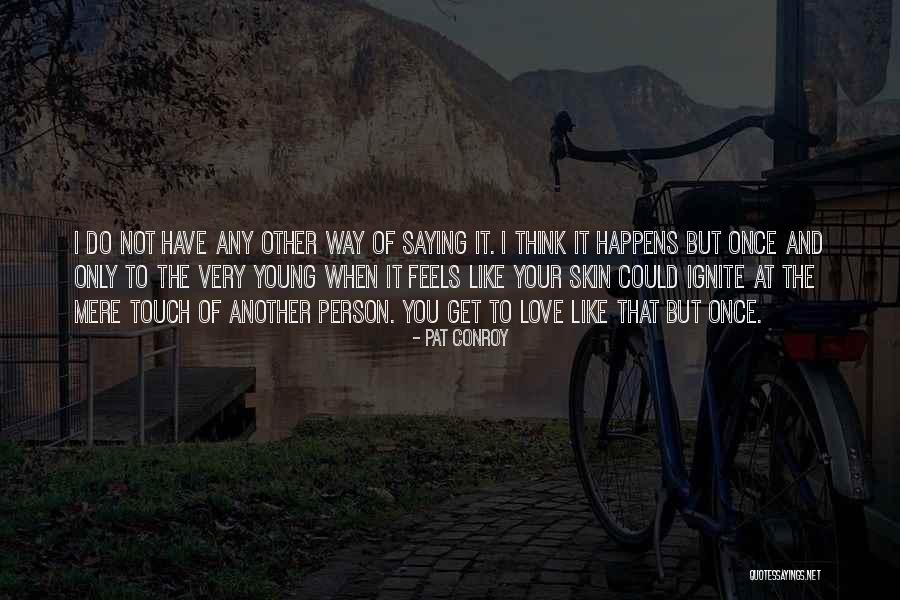 Entreterse Quotes By Pat Conroy Entreterse Quotes By Pat Conroy