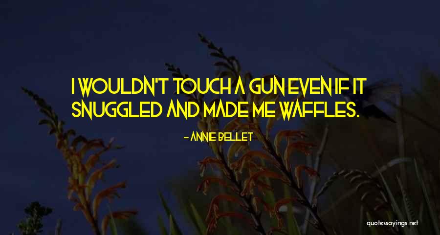 Entreverados Quotes By Annie Bellet Entreverados Quotes By Annie Bellet