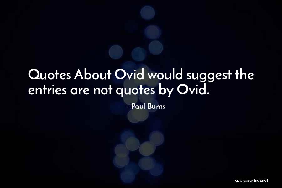 Entries Quotes By Paul Burns Entries Quotes By Paul Burns