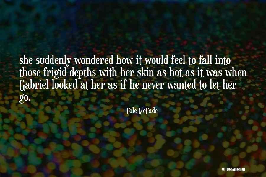 Entristecerse Quotes By Cole McCade Entristecerse Quotes By Cole McCade