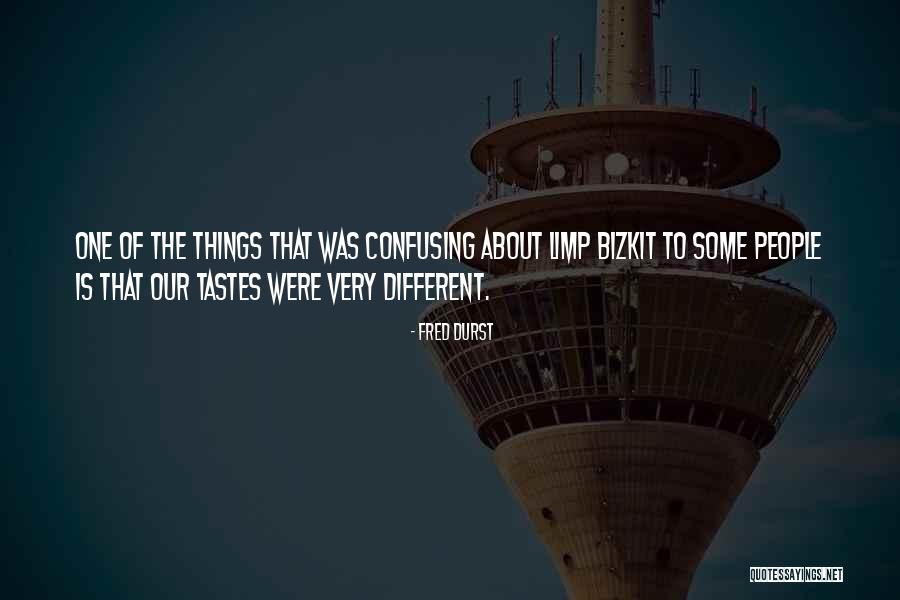 Entropically Driven Quotes By Fred Durst Entropically Driven Quotes By Fred Durst