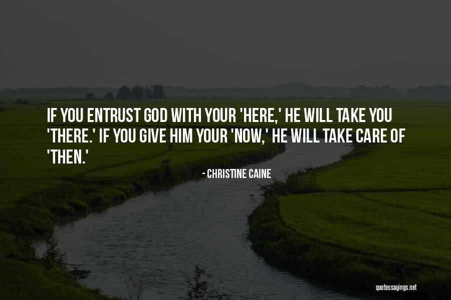 Entrust To God Quotes By Christine Caine Entrust To God Quotes By Christine Caine