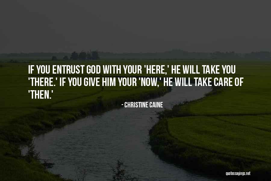 Entrust To God Quotes By Christine Caine