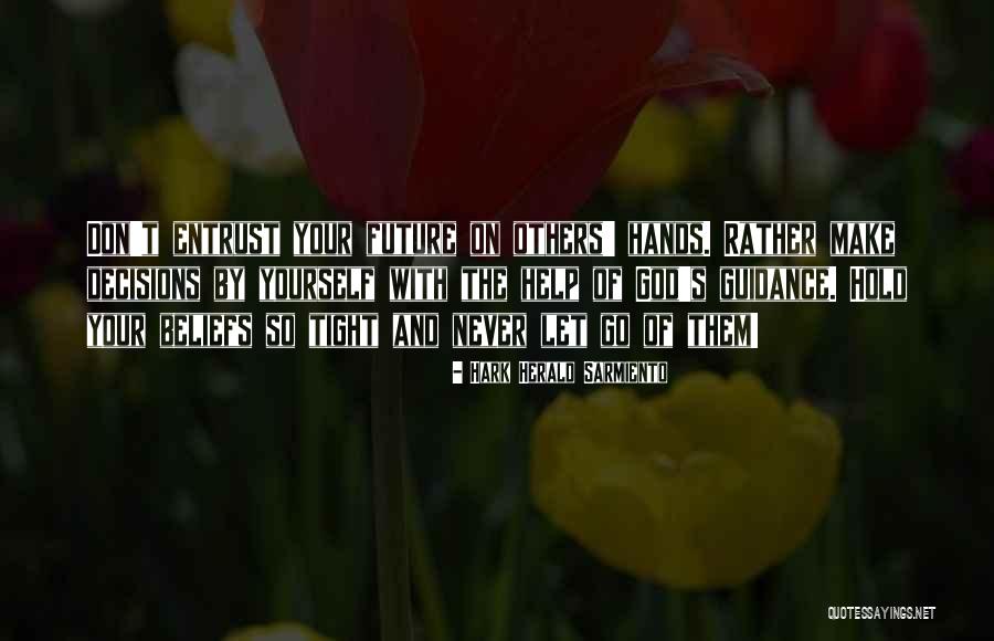Entrust To God Quotes By Hark Herald Sarmiento Entrust To God Quotes By Hark Herald Sarmiento