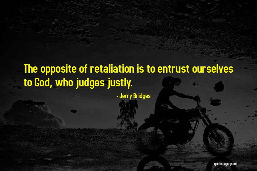 Entrust To God Quotes By Jerry Bridges Entrust To God Quotes By Jerry Bridges