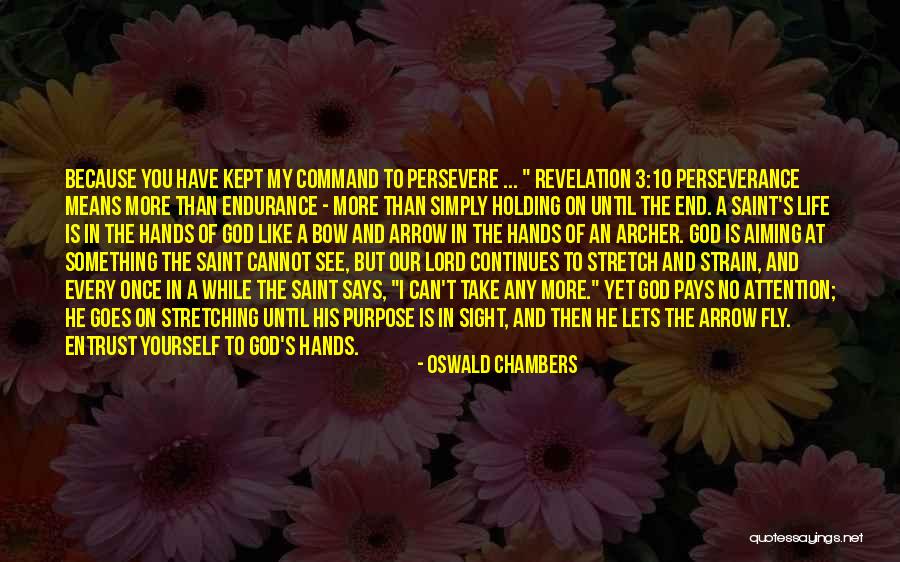 Entrust To God Quotes By Oswald Chambers