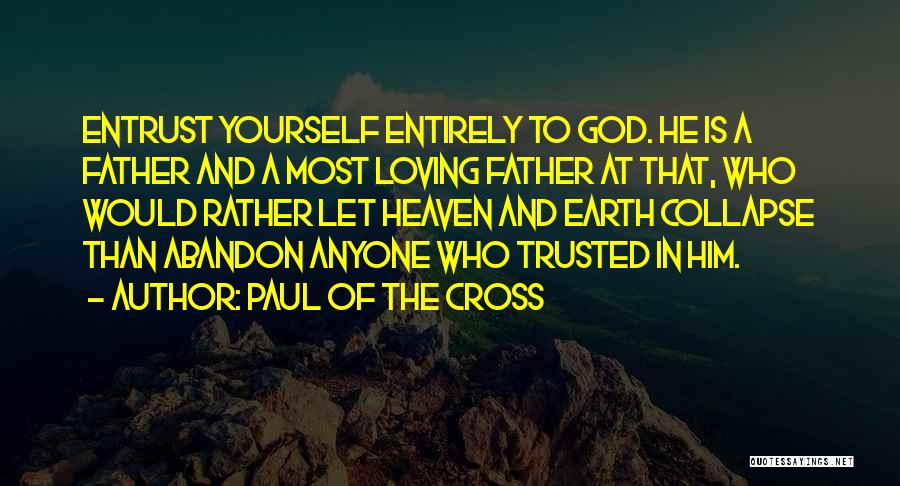 Entrust To God Quotes By Paul Of The Cross