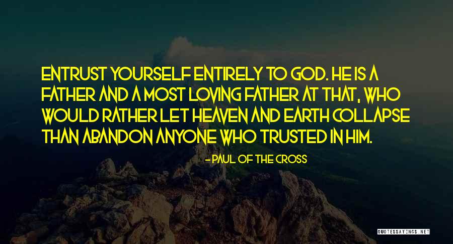 Entrust To God Quotes By Paul Of The Cross