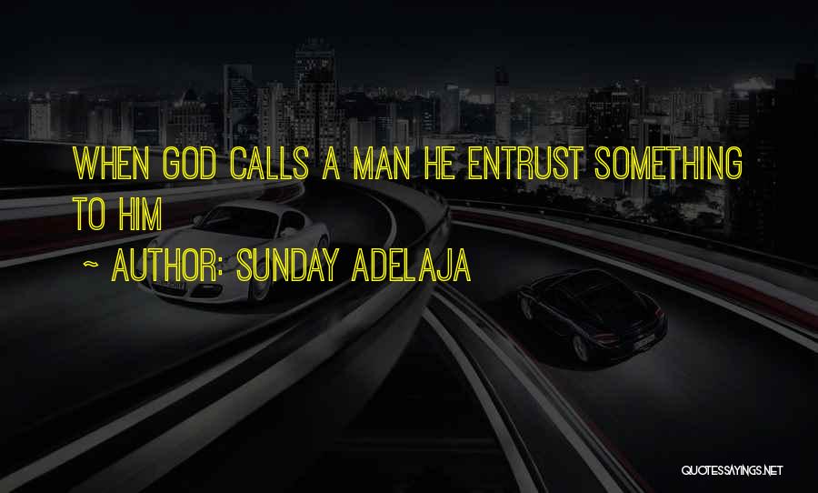 Entrust To God Quotes By Sunday Adelaja