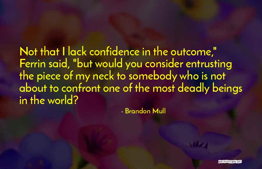 Entrusting Quotes By Brandon Mull Entrusting Quotes By Brandon Mull