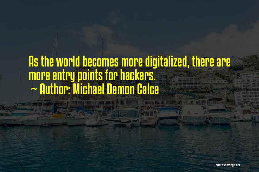 Entry Quotes By Michael Demon Calce