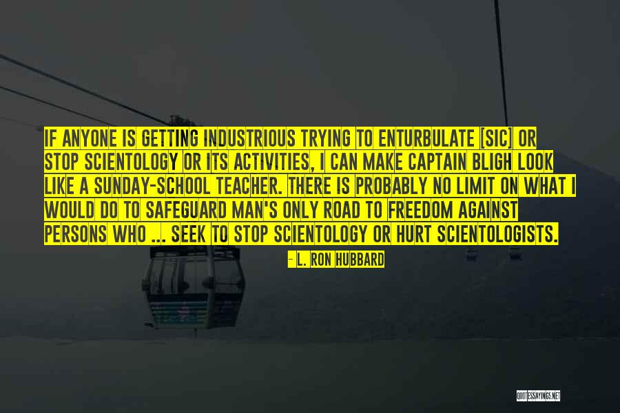 Enturbulate Quotes By L. Ron Hubbard Enturbulate Quotes By L. Ron Hubbard