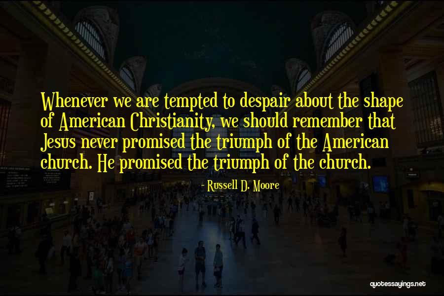 Entusiasmado Significado Quotes By Russell D. Moore Entusiasmado Significado Quotes By Russell D. Moore