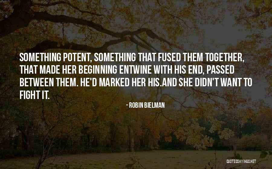 Entwine Quotes By Robin Bielman Entwine Quotes By Robin Bielman
