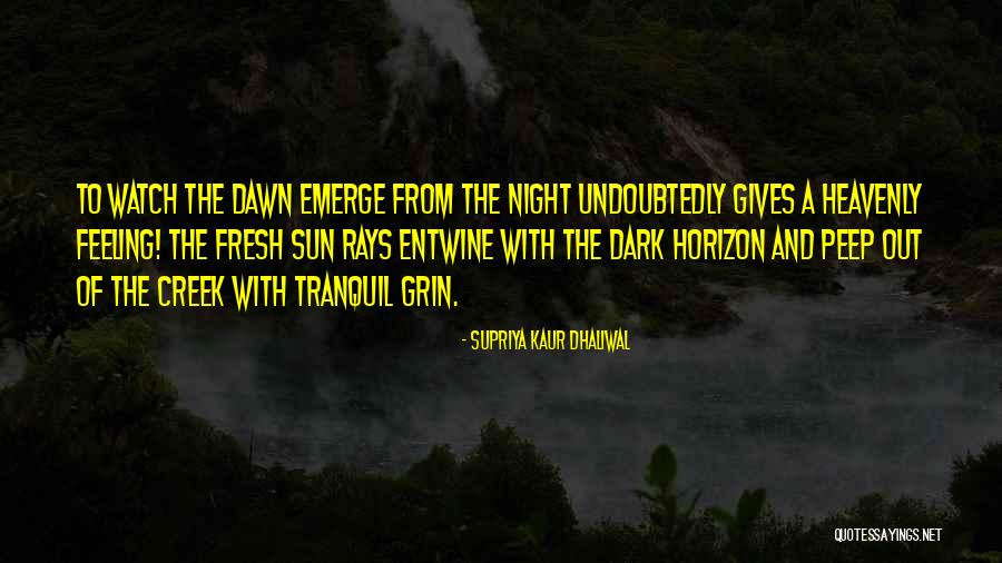 Entwine Quotes By Supriya Kaur Dhaliwal Entwine Quotes By Supriya Kaur Dhaliwal