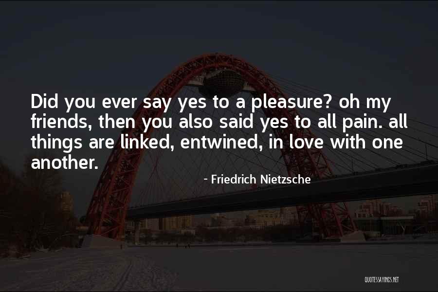 Entwined In You Quotes By Friedrich Nietzsche