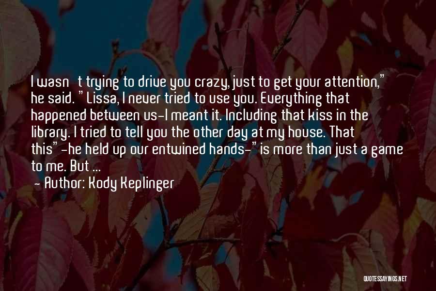 Entwined In You Quotes By Kody Keplinger