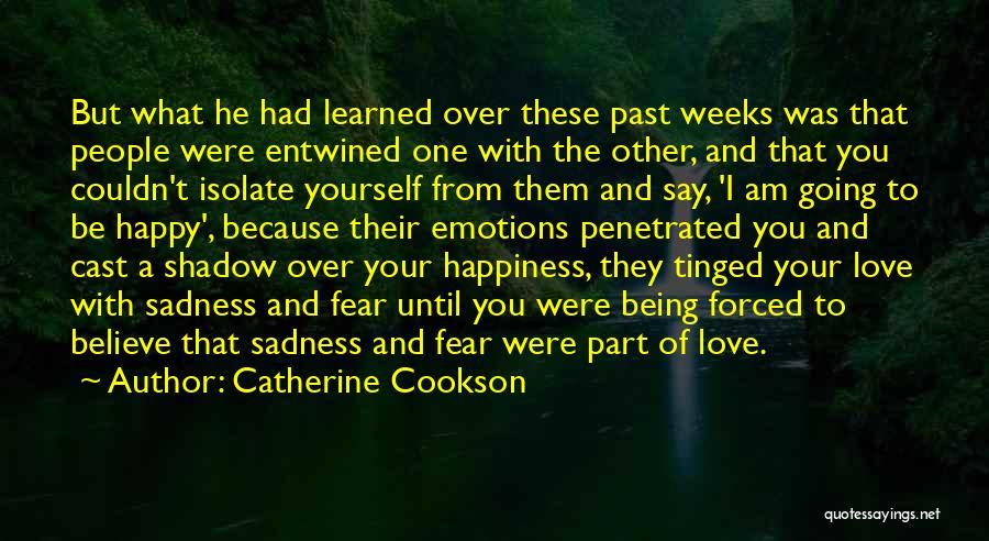 Entwined Love Quotes By Catherine Cookson