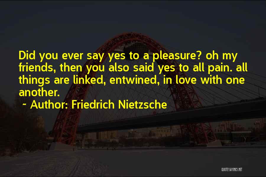 Entwined Love Quotes By Friedrich Nietzsche