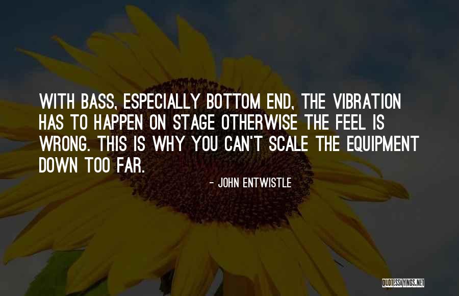 Entwistle Bass Quotes By John Entwistle Entwistle Bass Quotes By John Entwistle