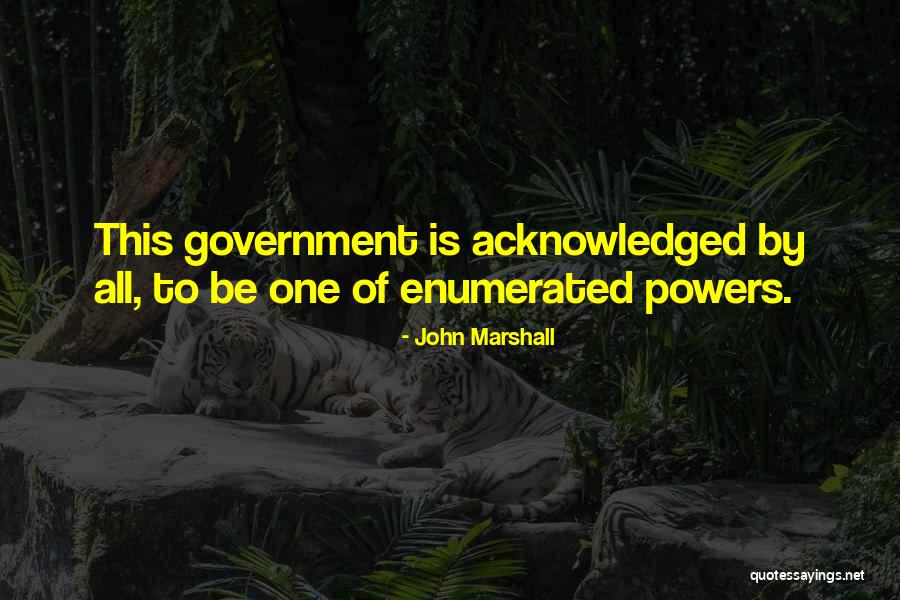 Enumerated Quotes By John Marshall Enumerated Quotes By John Marshall