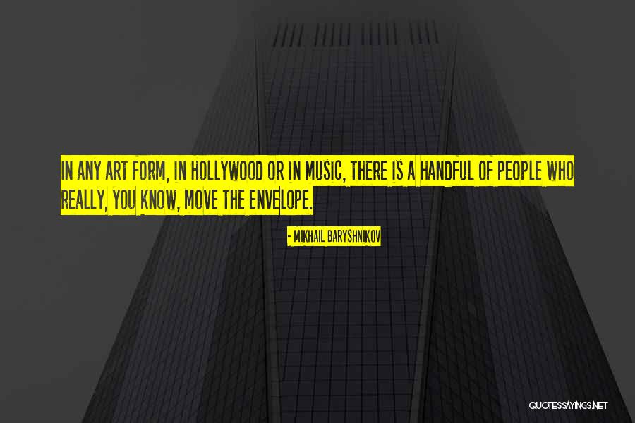 Envelope Quotes By Mikhail Baryshnikov Envelope Quotes By Mikhail Baryshnikov