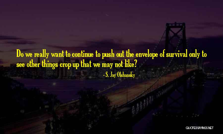 Envelope Quotes By S. Jay Olshansky Envelope Quotes By S. Jay Olshansky