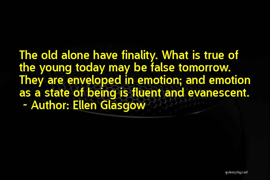 Enveloped Quotes By Ellen Glasgow