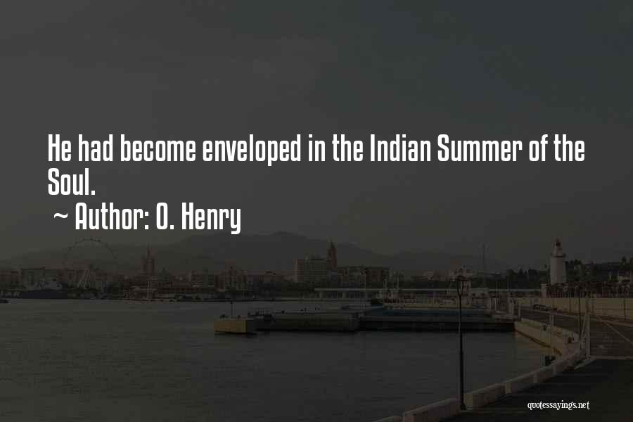 Enveloped Quotes By O. Henry