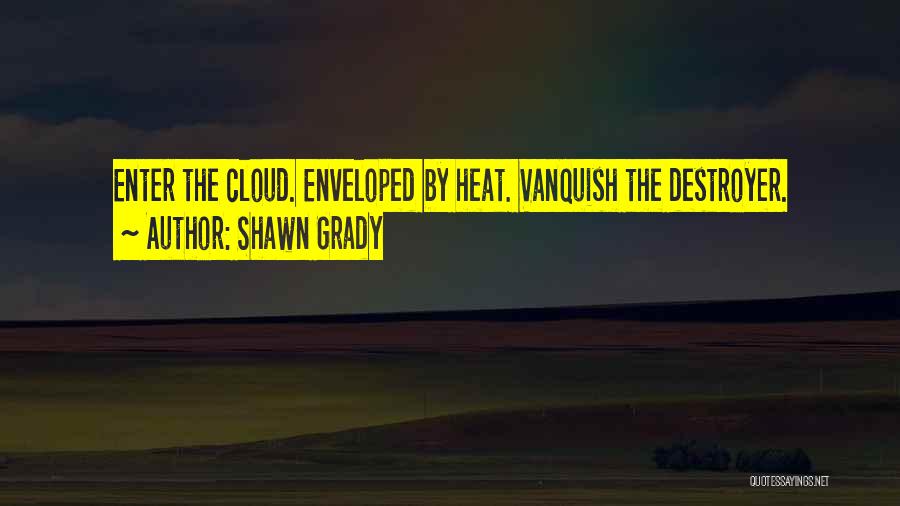 Enveloped Quotes By Shawn Grady