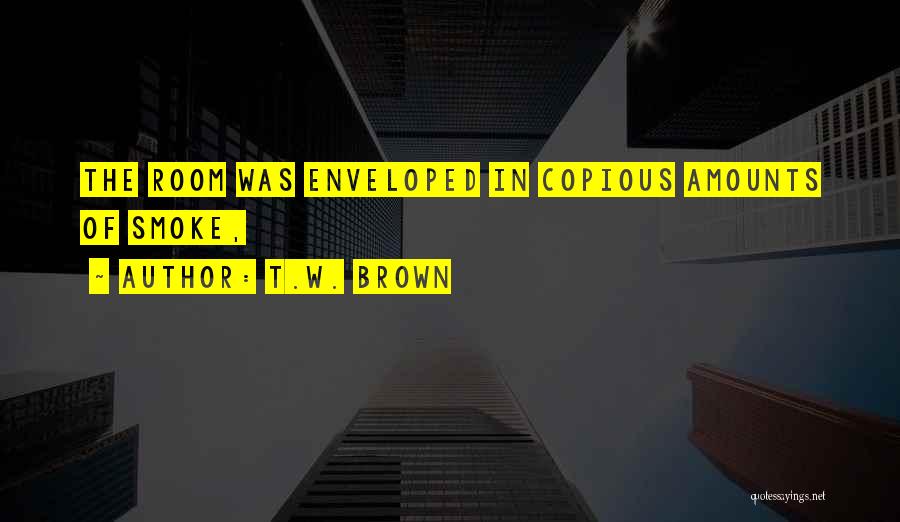 Enveloped Quotes By T.W. Brown