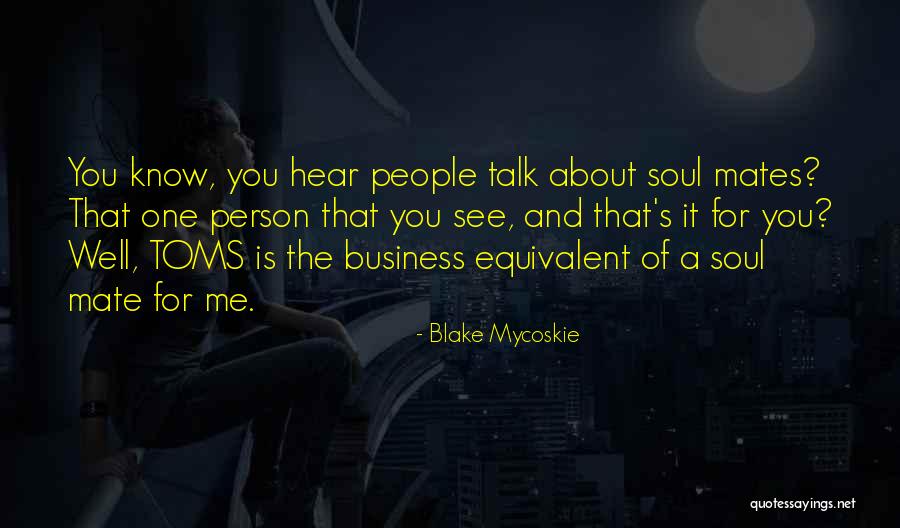 Enverrais Quotes By Blake Mycoskie Enverrais Quotes By Blake Mycoskie