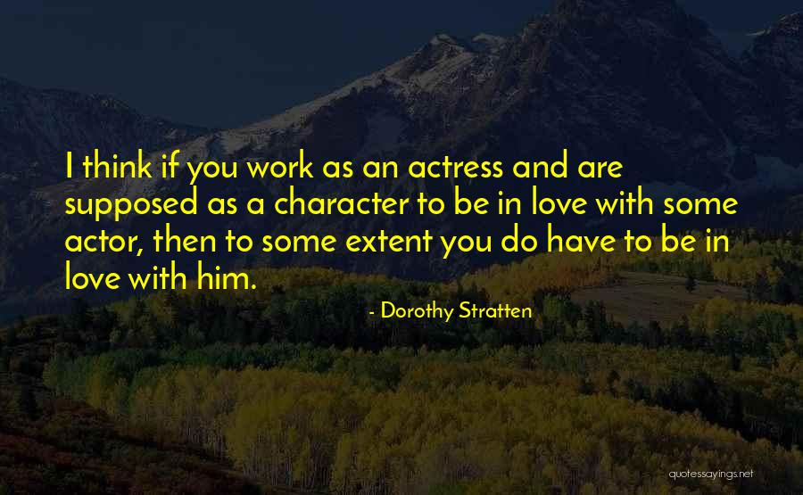 Enviados Itajai Quotes By Dorothy Stratten Enviados Itajai Quotes By Dorothy Stratten