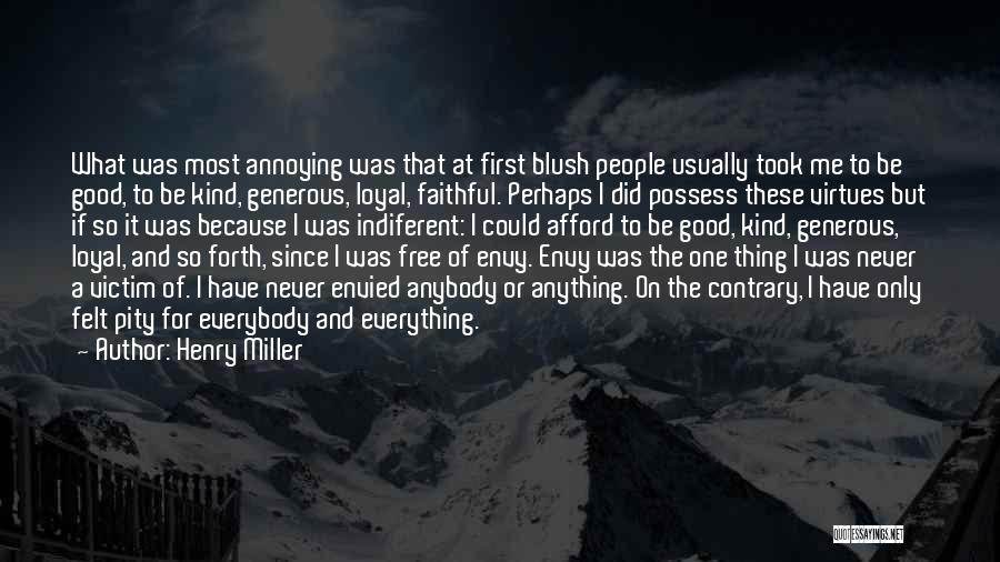 Envied By Many Quotes By Henry Miller