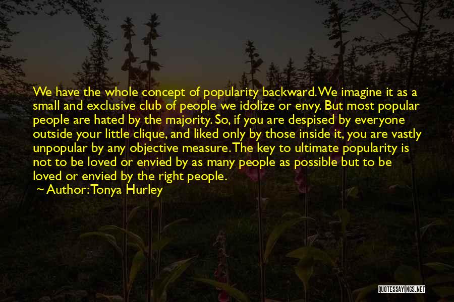 Envied By Many Quotes By Tonya Hurley