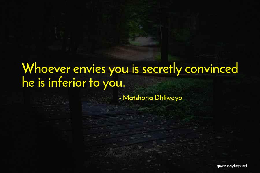 Envies Quotes By Matshona Dhliwayo Envies Quotes By Matshona Dhliwayo
